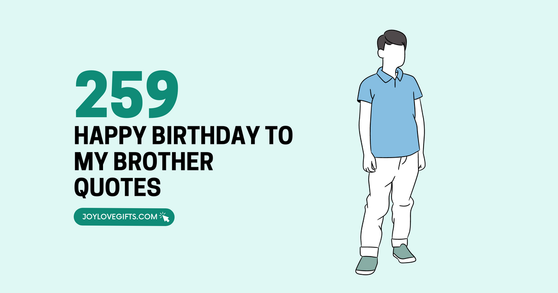259 Happy Birthday to My Brother Quotes: A Heartfelt Collection