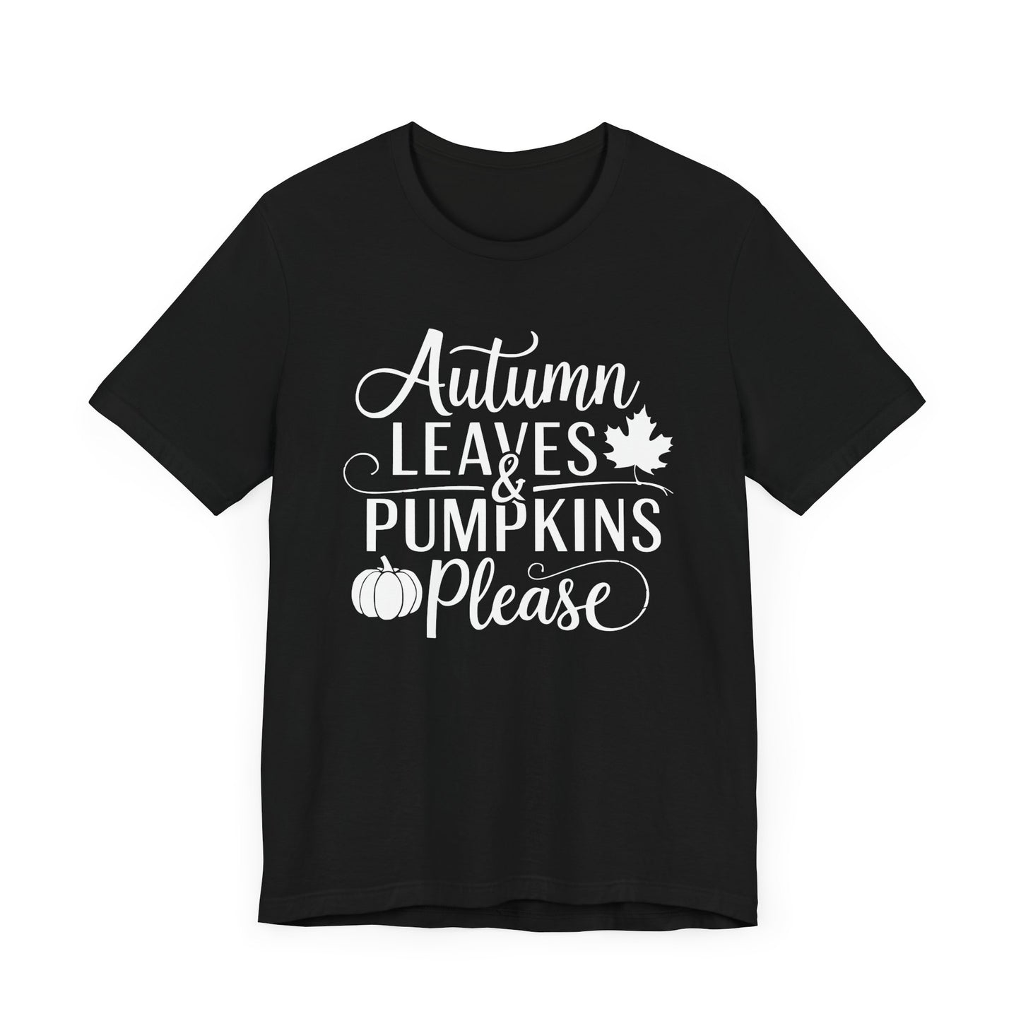 Autumn Leaves & Pumpkins Please - Graphic T-Shirt Gift