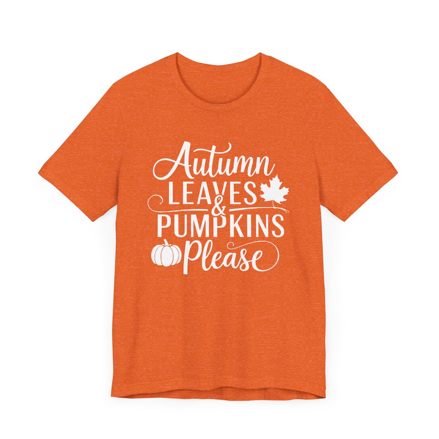 Autumn Leaves & Pumpkins Please - Graphic T-Shirt Gift