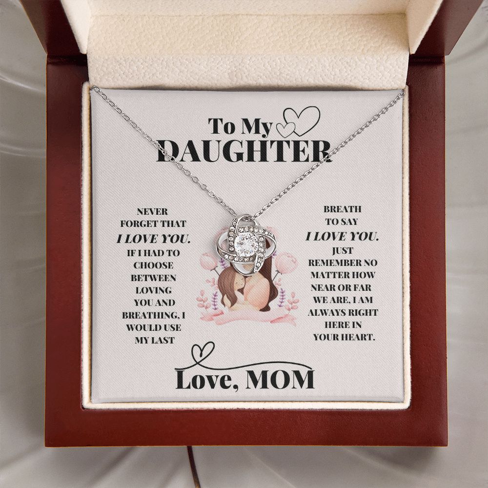 To My Daughter - I Love you - Mom (Almost Sold Out)