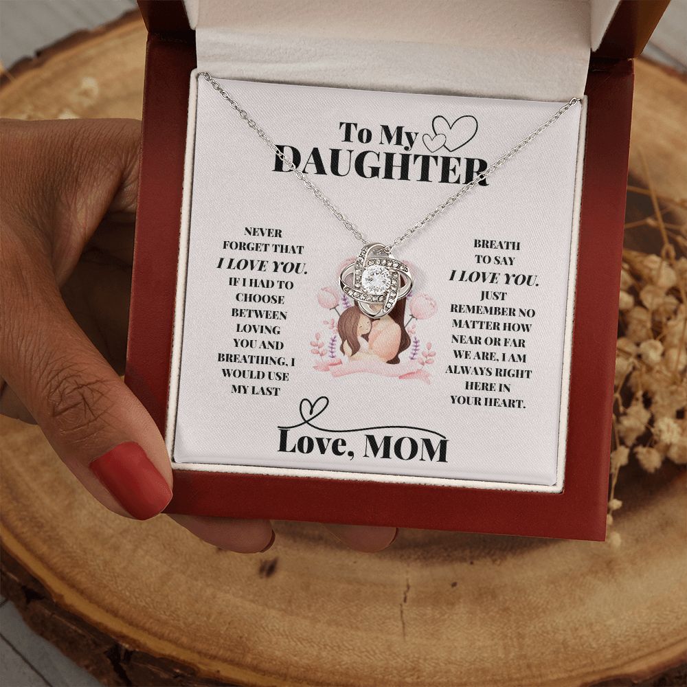 To My Daughter - I Love you - Mom (Almost Sold Out)