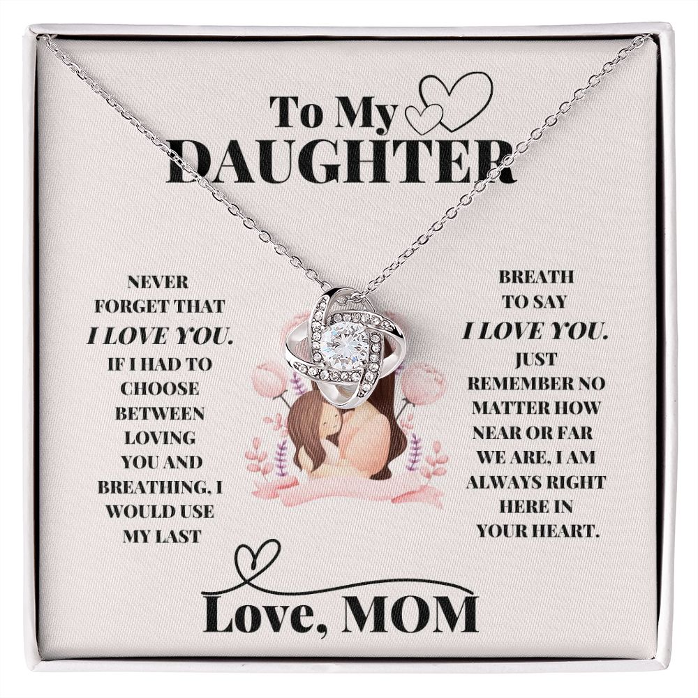 To My Daughter - I Love you - Mom (Almost Sold Out)