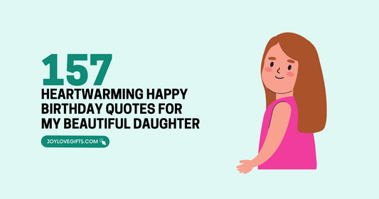 157 Heartwarming Happy Birthday Quotes for My Beautiful Daughter