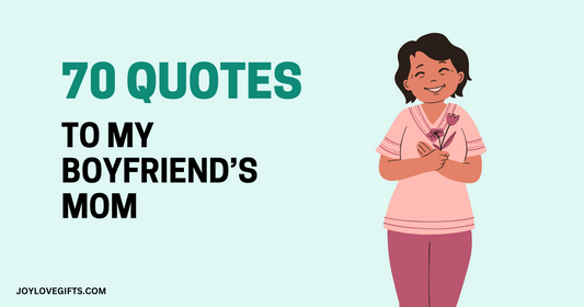 70 Heartfelt To My Boyfriend's Mom Quotes to Share