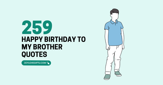 259 Happy Birthday to My Brother Quotes: A Heartfelt Collection